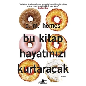 Bu Kitap Hayatınızı Kurtaracak - A. M. Homes