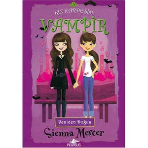 Kız Kardeşim Vampir 3 - Yeniden Doğuş - Sienna Mercer