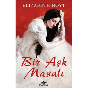Bir Aşk Masalı - Elizabeth Hoyt