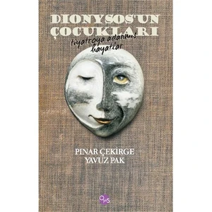 Dionysos’Un Çocukları-Yavuz Pak