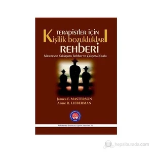 Terapistler İçin Kişilik Bozuklukları Rehberi-James F. Masterson