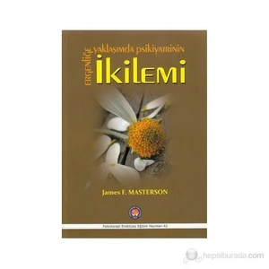 Ergenliğe Yaklaşımda Psikiyatrinin İkilemi-James F. Masterson