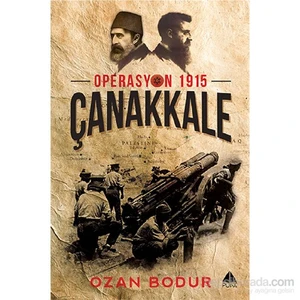 Operasyon 1915 Çanakkale - Ozan Bodur