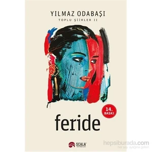 Feride-Toplu Şiirler Iı-Yılmaz Odabaşı