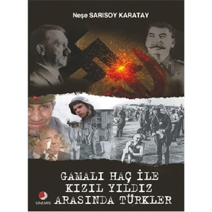 Gamalı Haç İle Kızıl Yıldız - Neşe Sarısoy Karatay