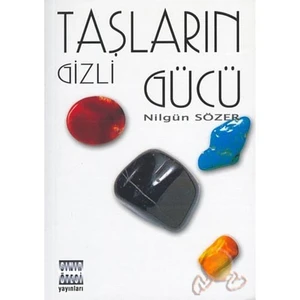 Taşların Gizli Gücü-Nilgün Sözer