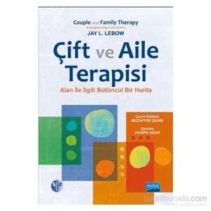 Çift Ve Aile Terapisi: Alanla İlgili Bütüncül Bir Harita - Couple And Family Therapy: An Integrative Map Of The Territory-Jay L. Lebow
