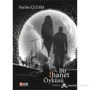 Adı Bir İhanet Öyküsü-Fazilet Çulha