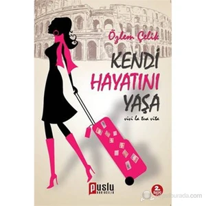 Kendi Hayatını Yaşa-Özlem Çelik