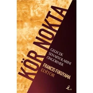 Kör Nokta - Francis Fukuyama