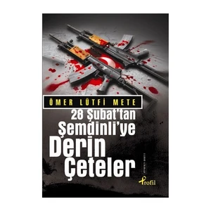 28 Şubat’tan Şemdinliye Derin Çeteler