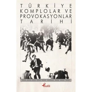 Türkiye Komplolar Ve Provokasyonlar Tarihi - Atilla Akar