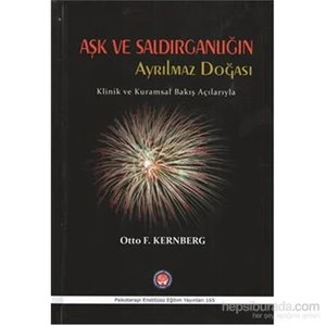 Aşk Ve Saldırganlığının Ayrılmaz Doğası-Otto F. Kernberg