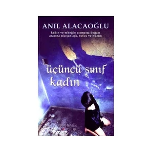 Üçüncü Sınıf Kadın-Anıl Alacaoğlu
