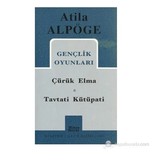 Gençlik Oyunları Çürük Elma - Tavtati Kütüpati-Atila Alpöge