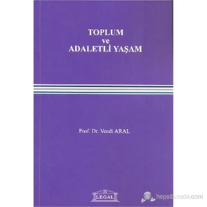 Toplum Ve Adaletli Yaşam-Vecdi Aral