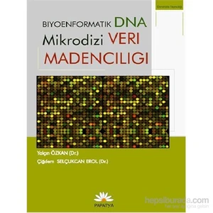 Biyoenformatik DNA Mikrodizi Veri Madenciliği - Yalçın Özkan Çiğdem Selçukcan Erol
