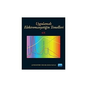 Uygulamalı Elektromanyetiğin Temelleri: Fundamentals Of Applied Elektromagnetics-Eric T. Ulaby