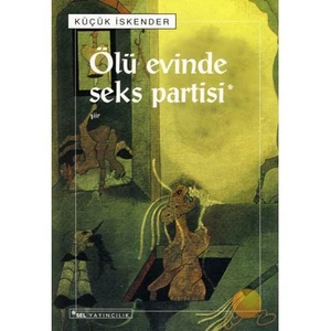 Ölü Evinde Seks Partisi - Küçük İskender
