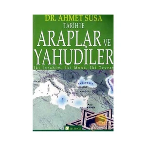 Tarihte Araplar Ve Yahudiler ( İki İbrahim, İki Musa, İki Tevrat )