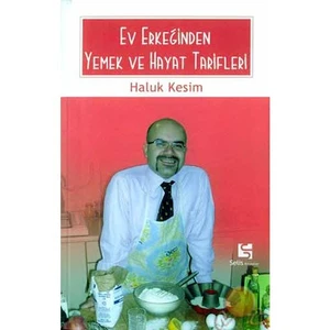 Ev Erkeğinden Yemek Ve Hayat Tarifleri-Haluk Kesim