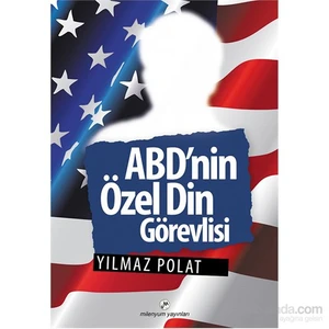 Abd’Nin Özel Din Görevlisi-Yılmaz Polat