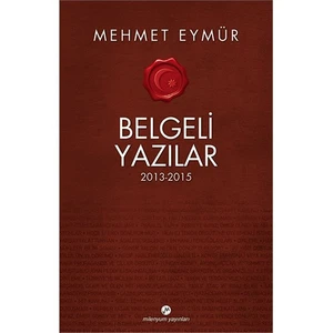 Belgeli Yazılar 2013-15-Mehmet Eymür