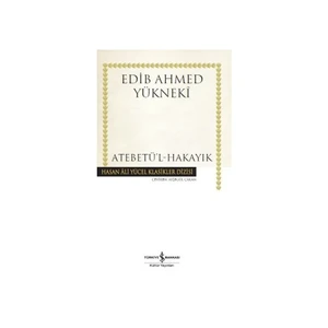 Atebetü’L Hakayık - Edib Ahmed Bin Mahmud Yükneki