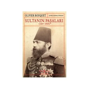 Sultanın Paşaları (1839-1909) - Olivier Bouquet