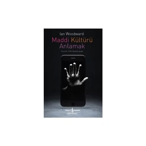 Maddi Kültürü Anlamak-İan Woodward