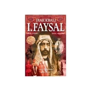 Irak Kralı 1. Faysal - Ali A. Allawi