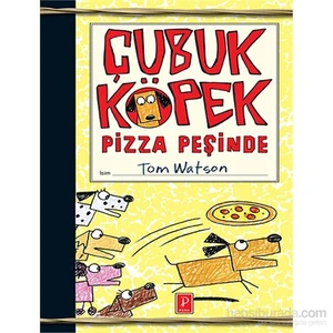 Çubuk Köpek Pizza Peşinde-Tom Watson