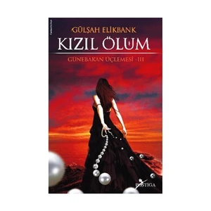 Kızıl Ölüm - (Günebakan Üçlemesi 3)-Gülşah Elikbank