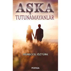 Aşka Tutunamayanlar-Mübeccel Öztürk