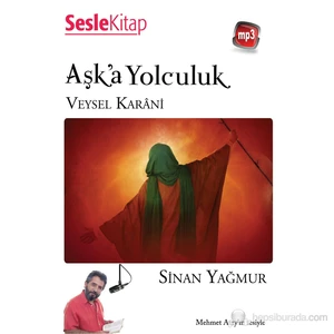 Aşka Yolculuk Veysel Karani - Sinan Yağmur