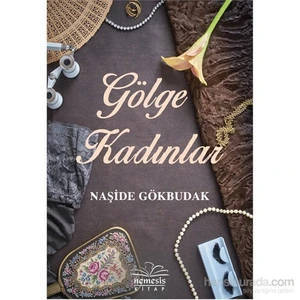 Gölge Kadınlar - Naşide Gökbudak