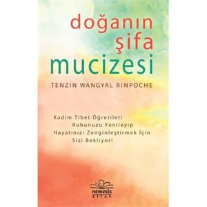 Doğanın Şifa Mucizesi - Tenzin Wangyal Rinpoche
