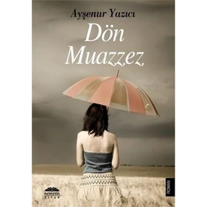 Dön Muazzez - Ayşenur Yazıcı