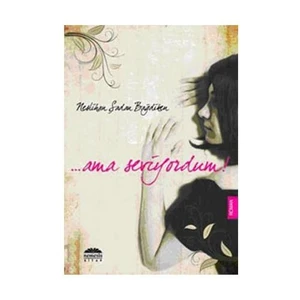 Ama Seviyordum - Neslihan Şadan Bağdiken