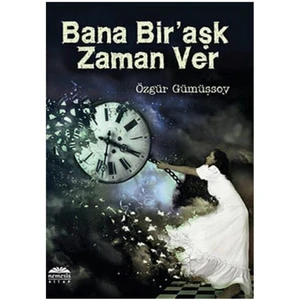 Bana Bir Aşk Zaman Ver - Özgür Gümüşsoy