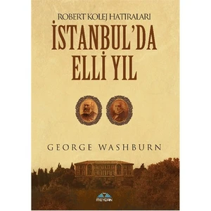 İstanbul'Da 50 Yıl-George Washburn