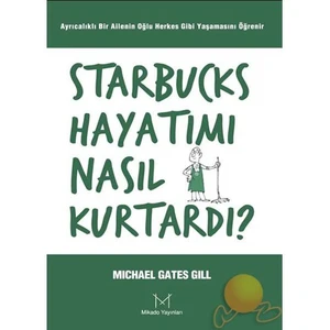 STARBUCKS HAYATIMI NASIL KURTARDI?