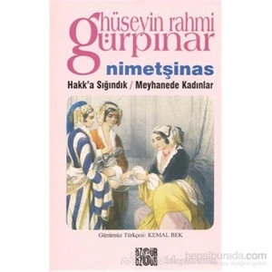 Nimetşinas / Hakk'A Sığındık / Meyhanede Kadınlar-Hüseyin Rahmi Gürpınar