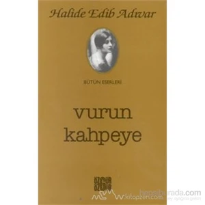 Vurun Kahpeye-Halide Edib Adıvar