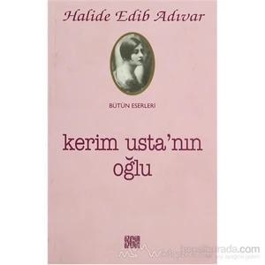 Kerim Usta'Nın Oğlu-Halide Edib Adıvar