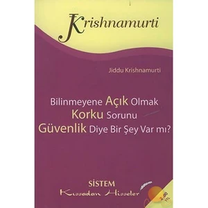 Bilinmeyene Açık Olmak - Korku Sorunu - Güvenlik Diye Bir Şey Var mı ?