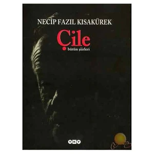 Çile: Bütün Şiirleri - Necip Fazıl Kısakürek