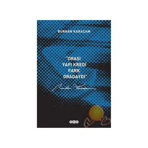 Orası Yapı Kredi Fark Oradaydı