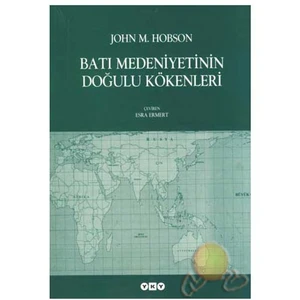 Batı Medeniyetinin Doğulu Kökenleri-John M. Hobson