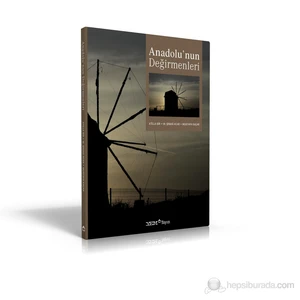 Anadolu’nun Değirmenleri - Mustafa Kaçar